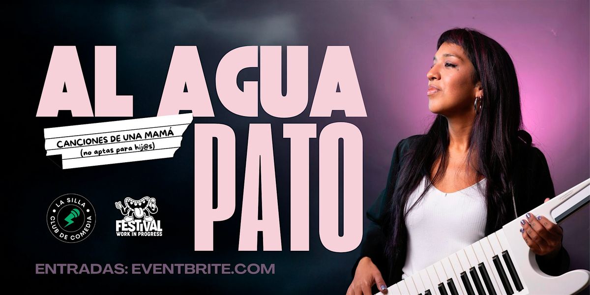 AL AGUA PATO (Canciones de una mam\u00e1, no aptas para hij@s)| WIP