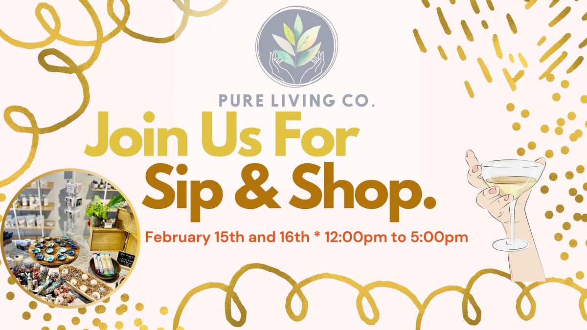 Sip & Shop @ Pure Living Co !