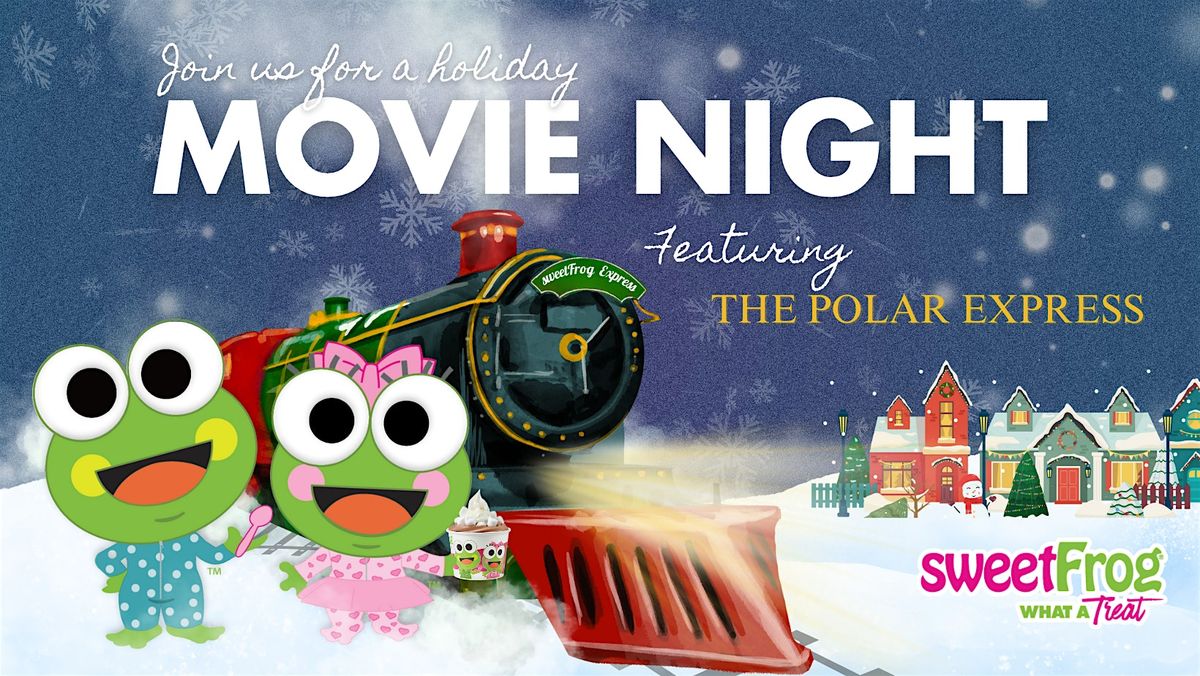 sweetFrog Salisbury Movie Night: The Polar Express