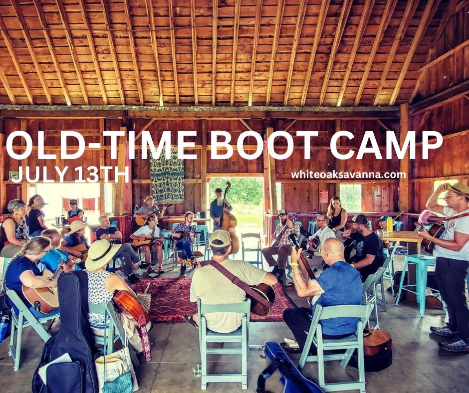 OLD-TIME BOOT CAMP AT WHITE OAK SAVANNA