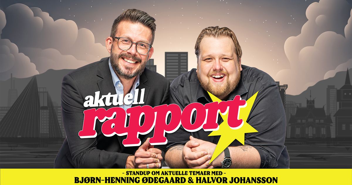 Aktuell Rapport -med Bj\u00f8rn-Henning \u00d8degaard og Halvor Johansson \/\/ Byscenen