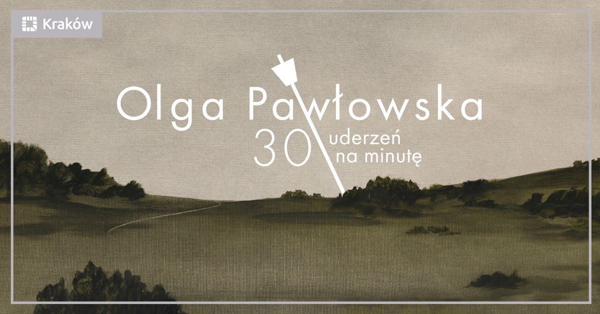 Olga Paw\u0142owska. 30 uderze\u0144 na minut\u0119 | 30 Beats Per Minute