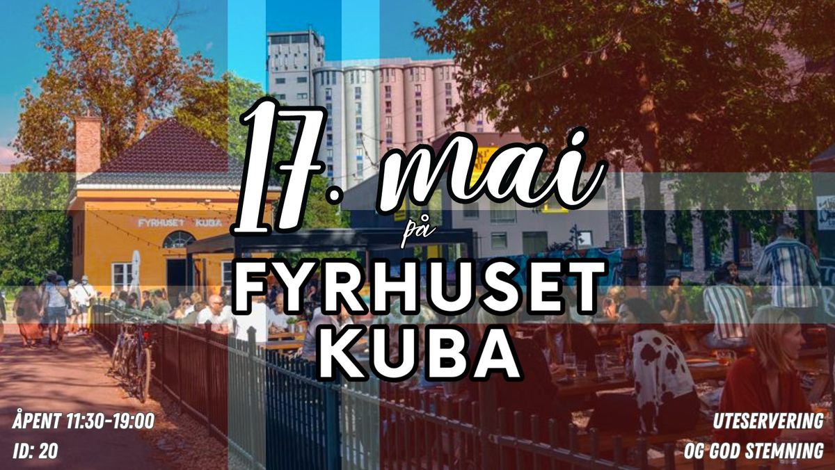 17.MAI P\u00c5 FYRHUSET KUBA