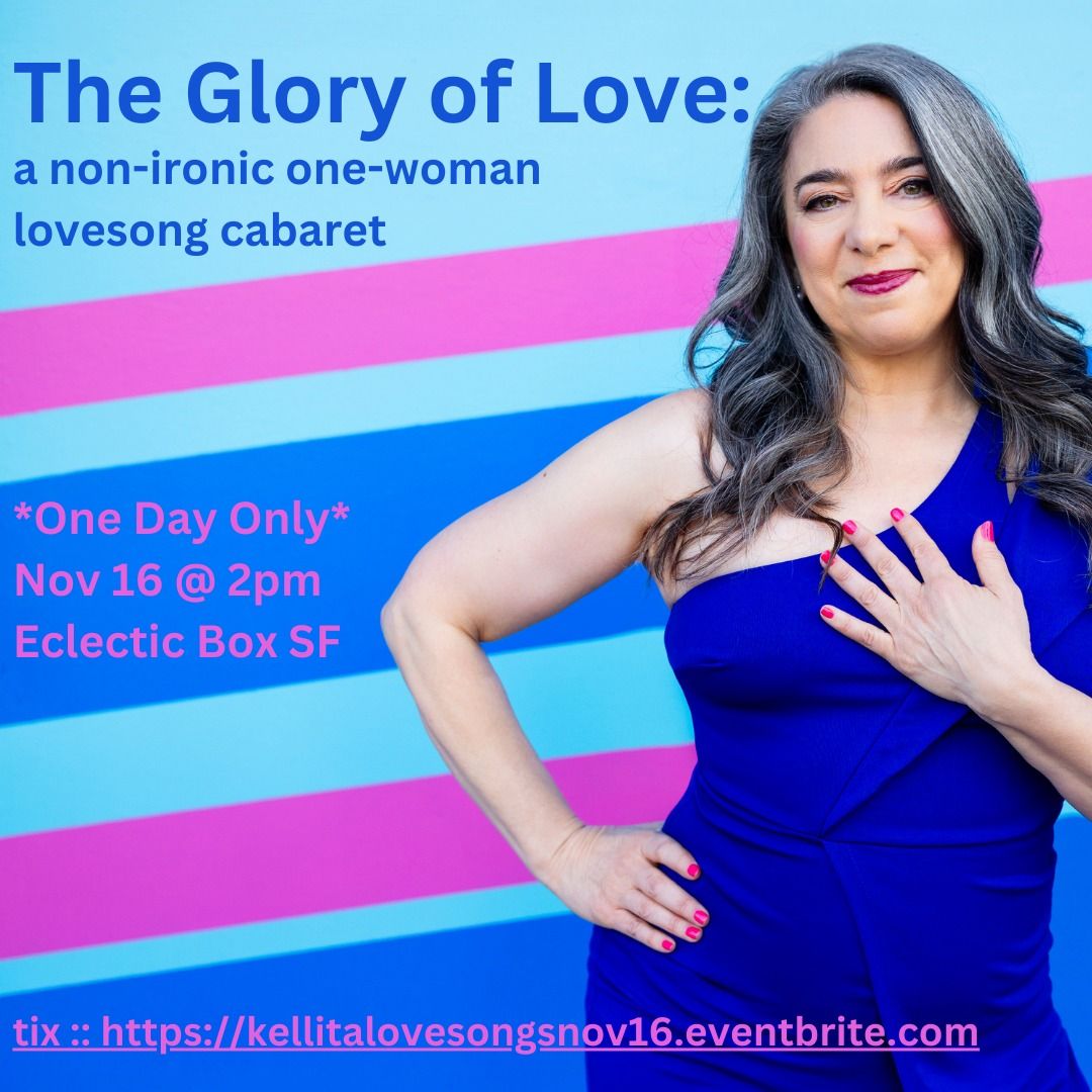 The Glory of Love: a non-ironic one-woman Lovesong cabaret