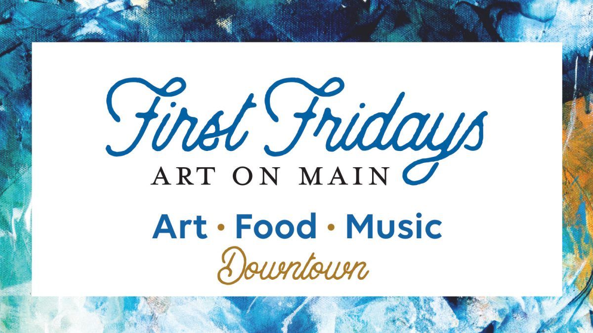 First Fridays: Art on Main