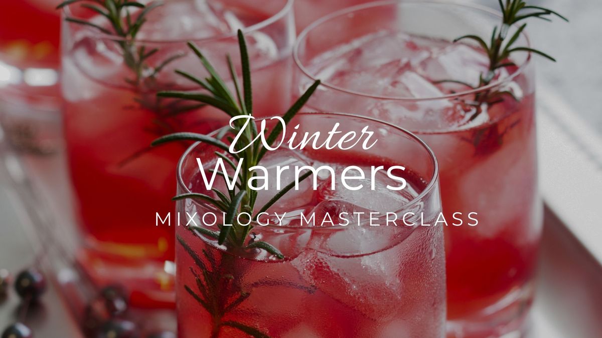 Winter Warmers Cocktail Mixology Masterclass