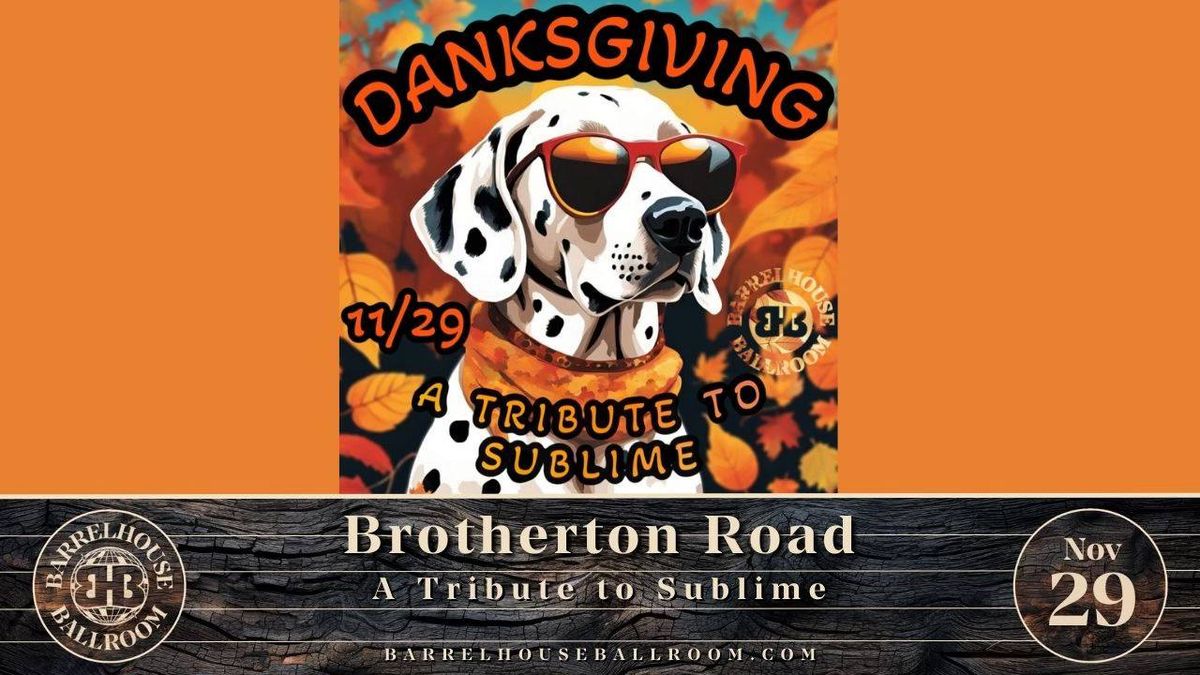 Brotherton Road Presents DANKSGIVING: A Tribute To Sublime