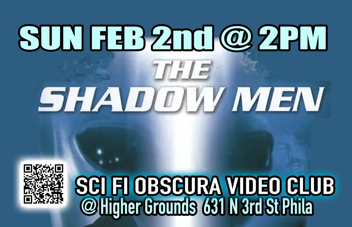 Sci-Fi Obscura Video Club: The Shadow Men