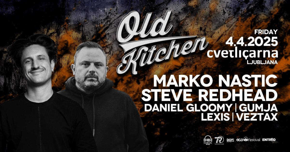 OLD KITCHEN with Marko Nastic & Steve Redhead | 4.4. | Cvetlicarna, Ljubljana