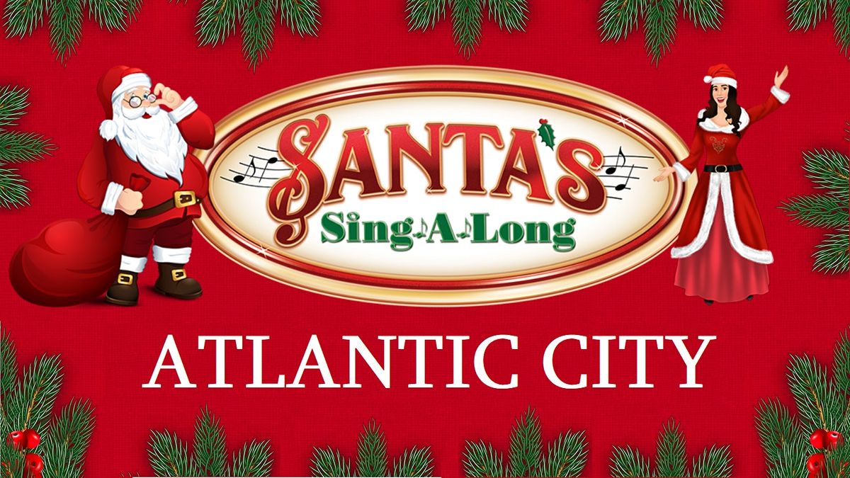 SANTA's Sing-A-Long Direct from New York Rockefeller Center comes to AC