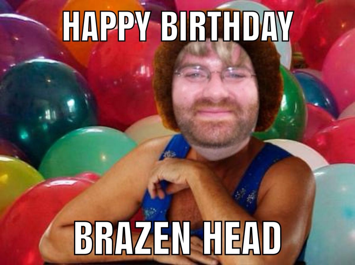 22 YEARS OF BRAZEN\ud83c\udf7b