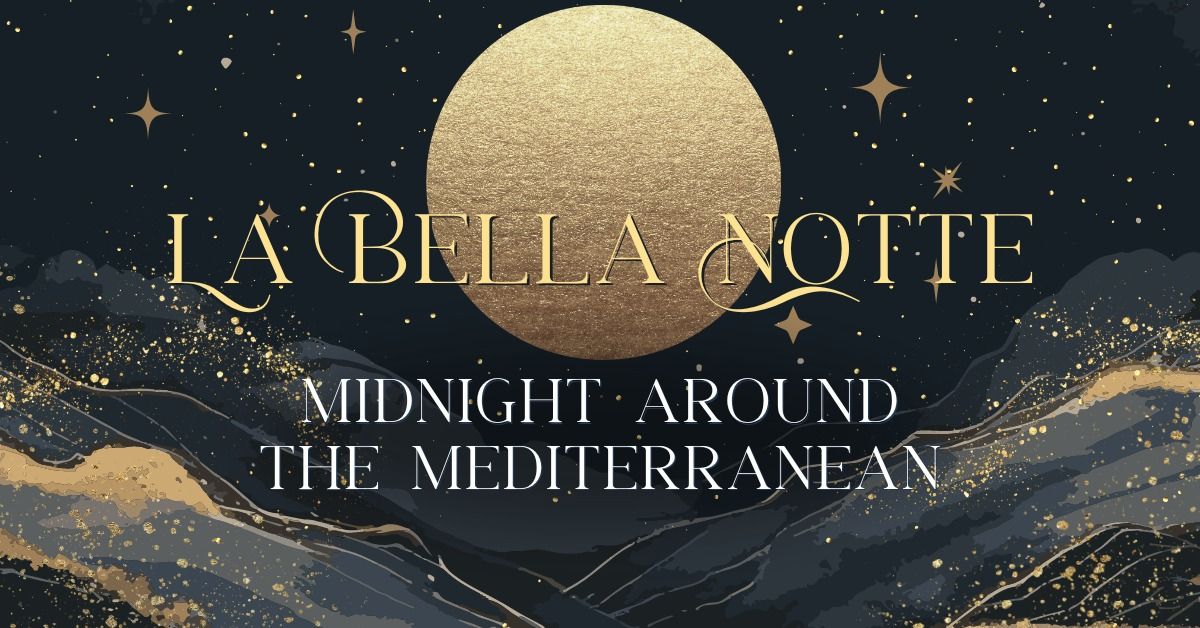 La Bella Notte 2025 - Midnight Around the Mediterranean