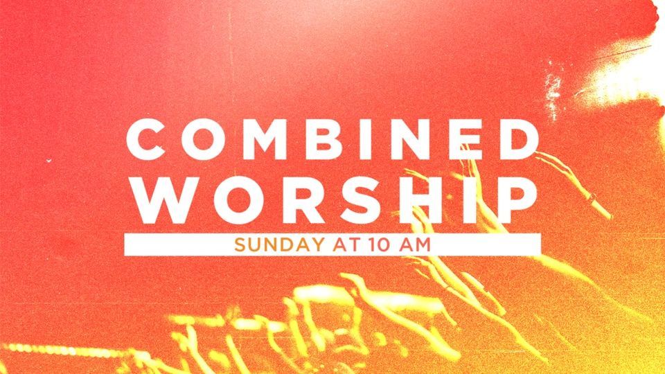 Combined Worship Service 