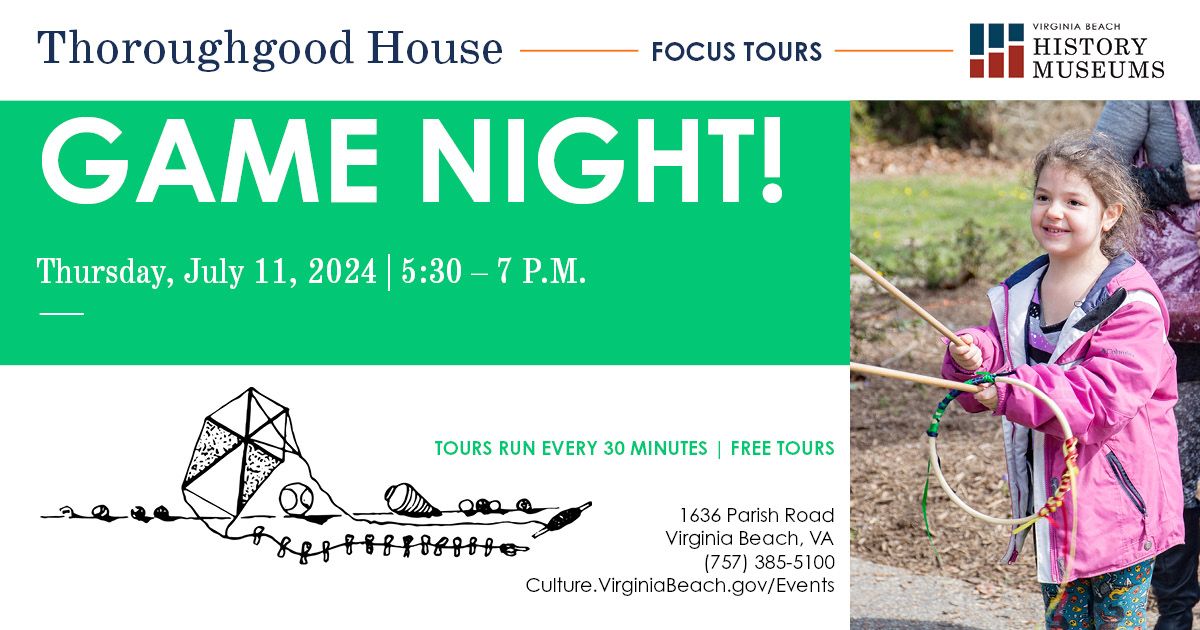 Thoroughgood House Focus Tours: Game Night! (FREE)