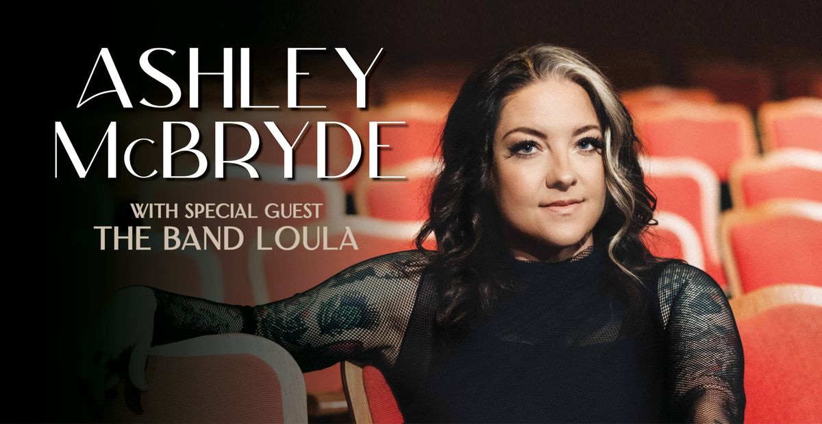 Ashley McBryde with special guest The Band Loula