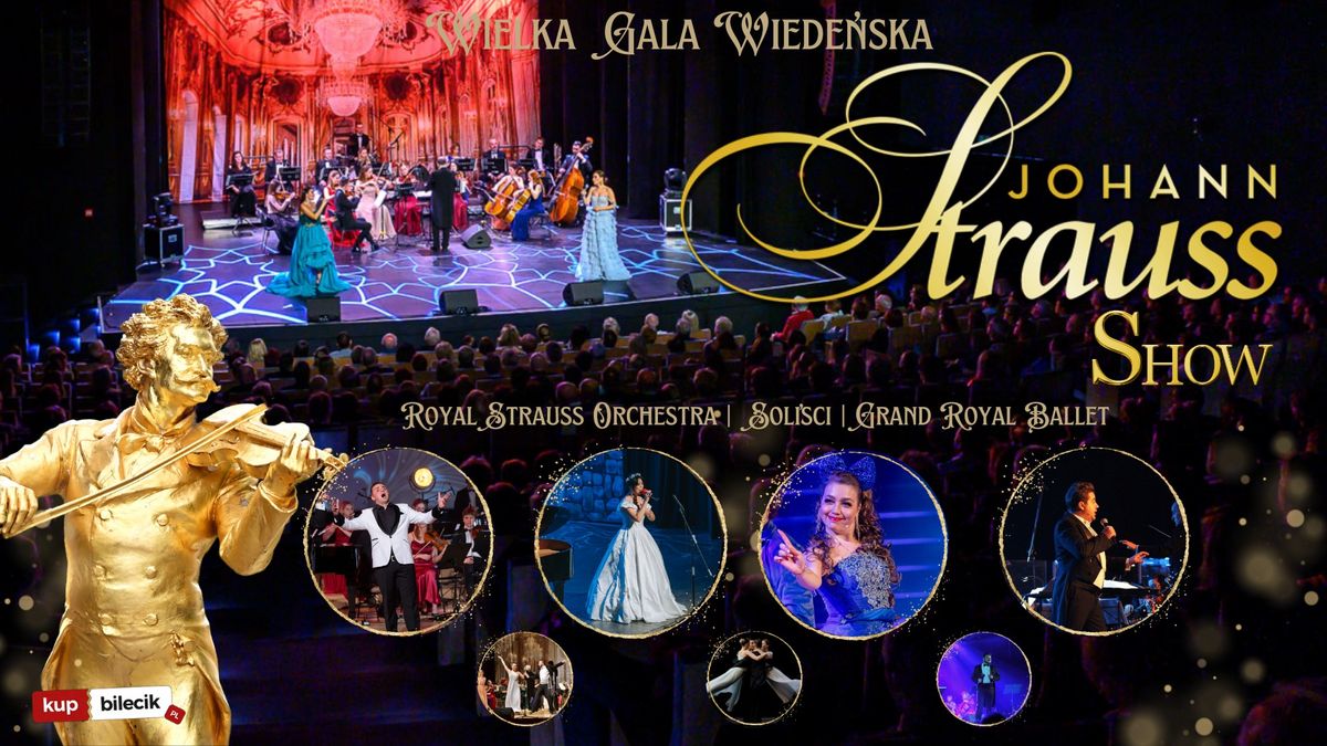 Wielka Gala Wiede\u0144ska! Johann Strauss Show w \u017baganiu!