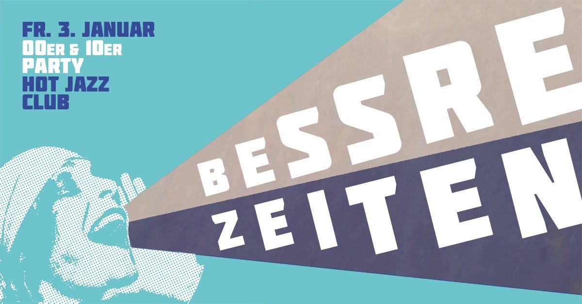 BESSRE ZEITEN - 00er & 10er Party