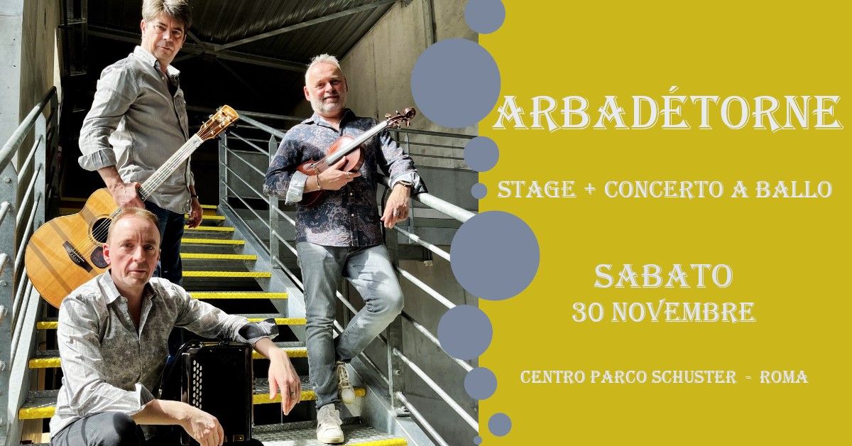 Arbad\u00e9torne - stage e concerto a ballo!