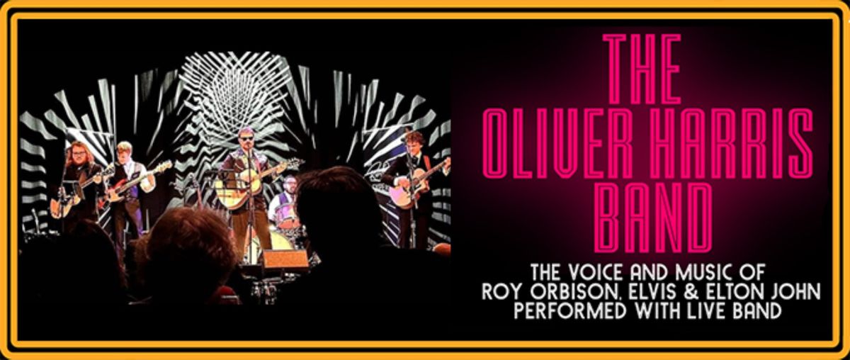 Elvis, Roy Orbison, Elton John and More performed by Oliver Harris with Live Band!