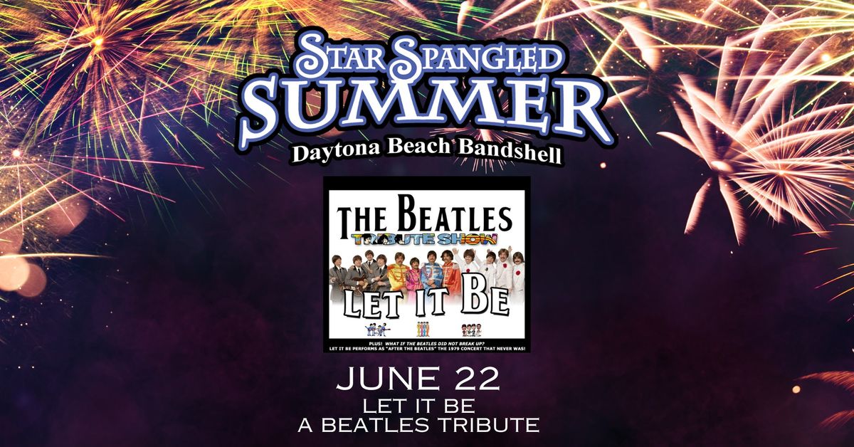 Star Spangled Summer Series: Let it Be - Beatles Tribute