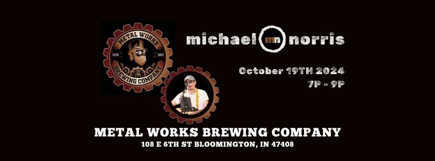 Michael Norris @ Metal Works Brewing