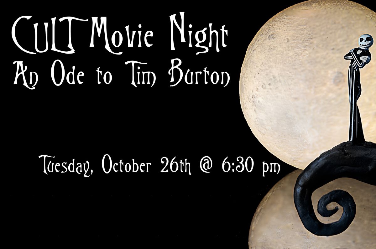 C U Last Tuesday \u2013 (CULT) Movie Night \u2013 An Ode to Tim Burton