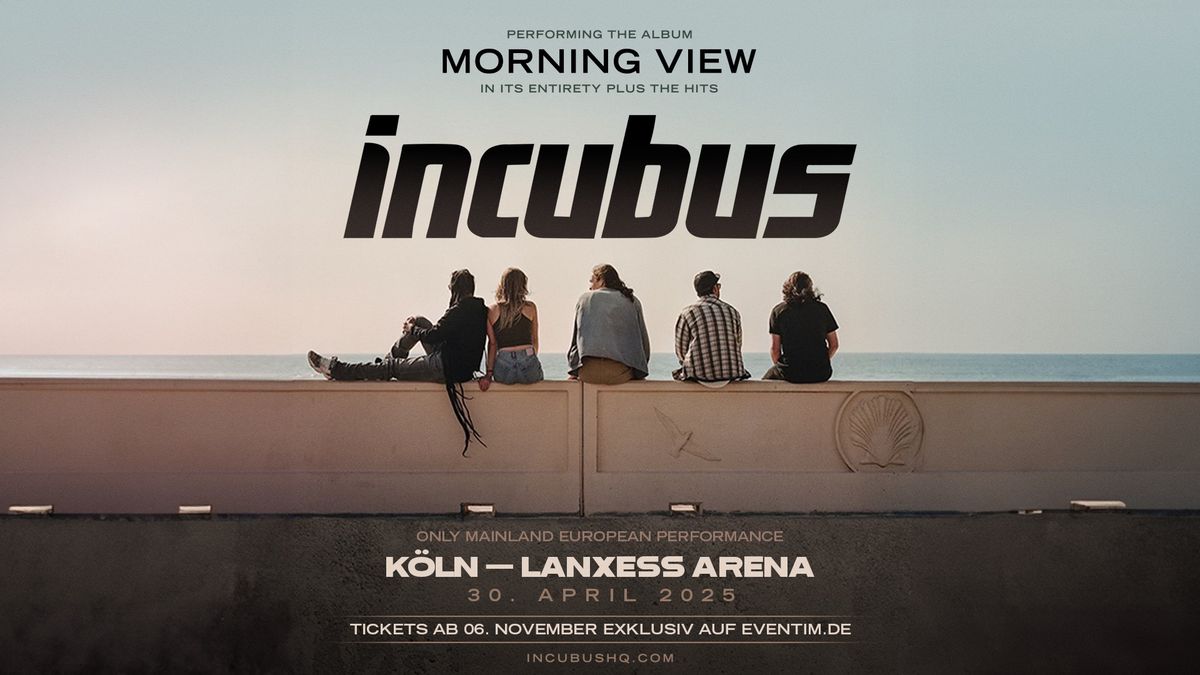 INCUBUS 2025 | Performing The Album MORNING VIEW In Its Entirety + The Hits - K\u00f6ln, Lanxess Arena