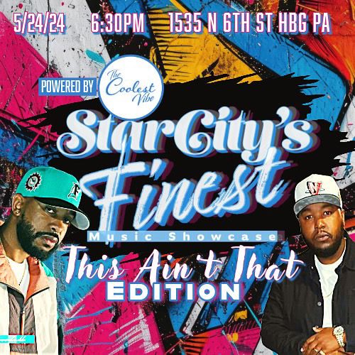 StarCity's Finest Music Showcase(This Ain\u2019t That Edition)
