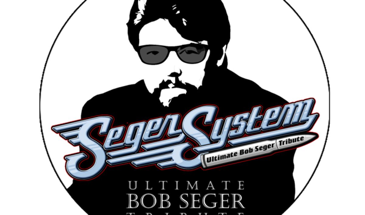 Seger System - Bob Seger Tribute