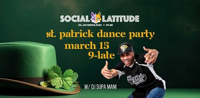 St. Patrick Days Dance Party w\/ DJ Supa Man