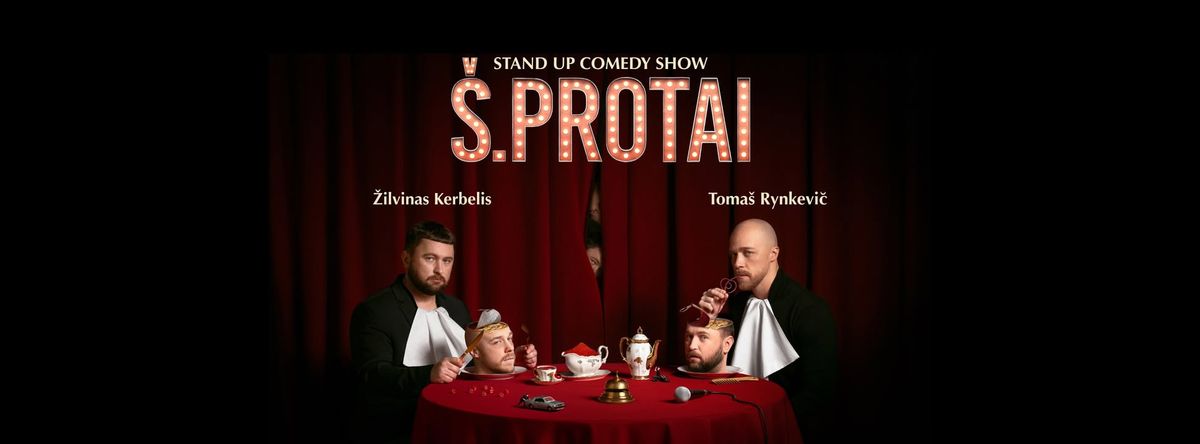 \u0160. Protai | Toma\u0161 Rynkevi\u010d ir \u017dilvinas Kerbelis | Stand up [VILNIUS]