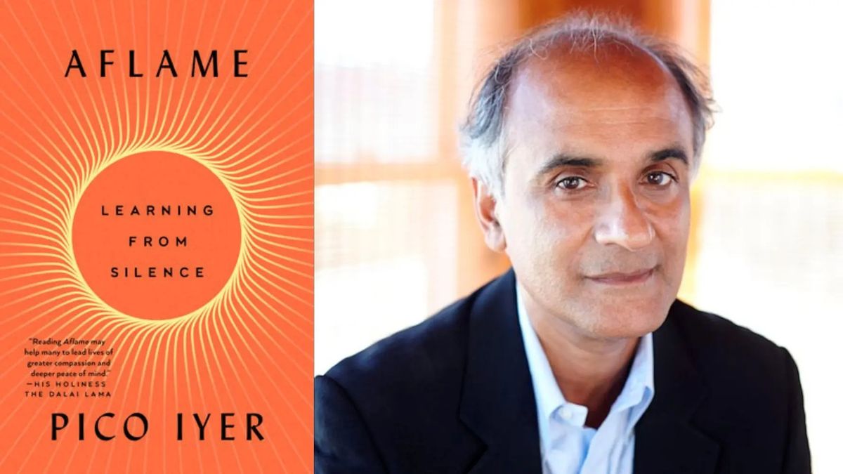 World Literature: Pico Iyer (England) Shares \u201cAflame: Learning from Silence\u201d