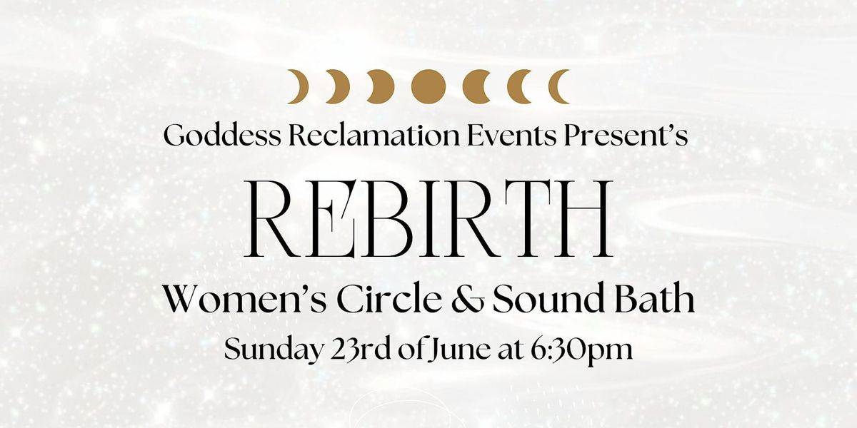 Women\u2019s Circle & Sound Bath : Rebirth