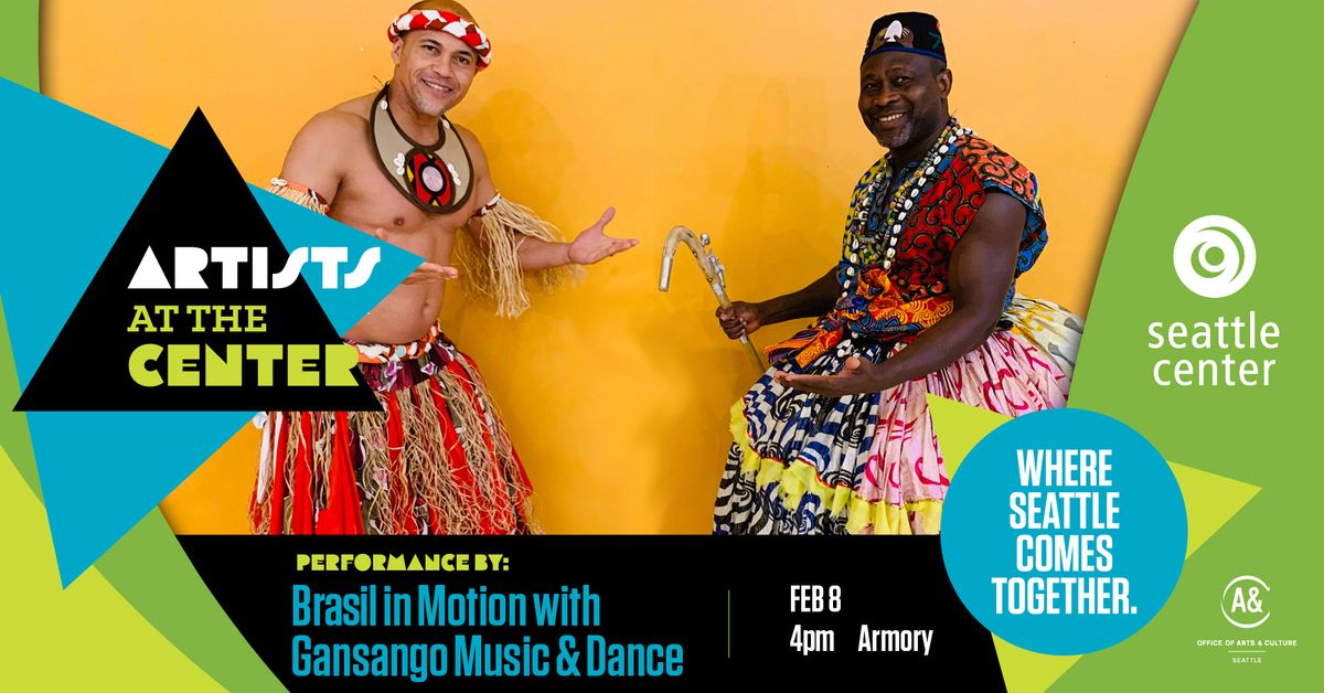 Artists at the Center: Brasil In Motion with Gansango Music & Dance