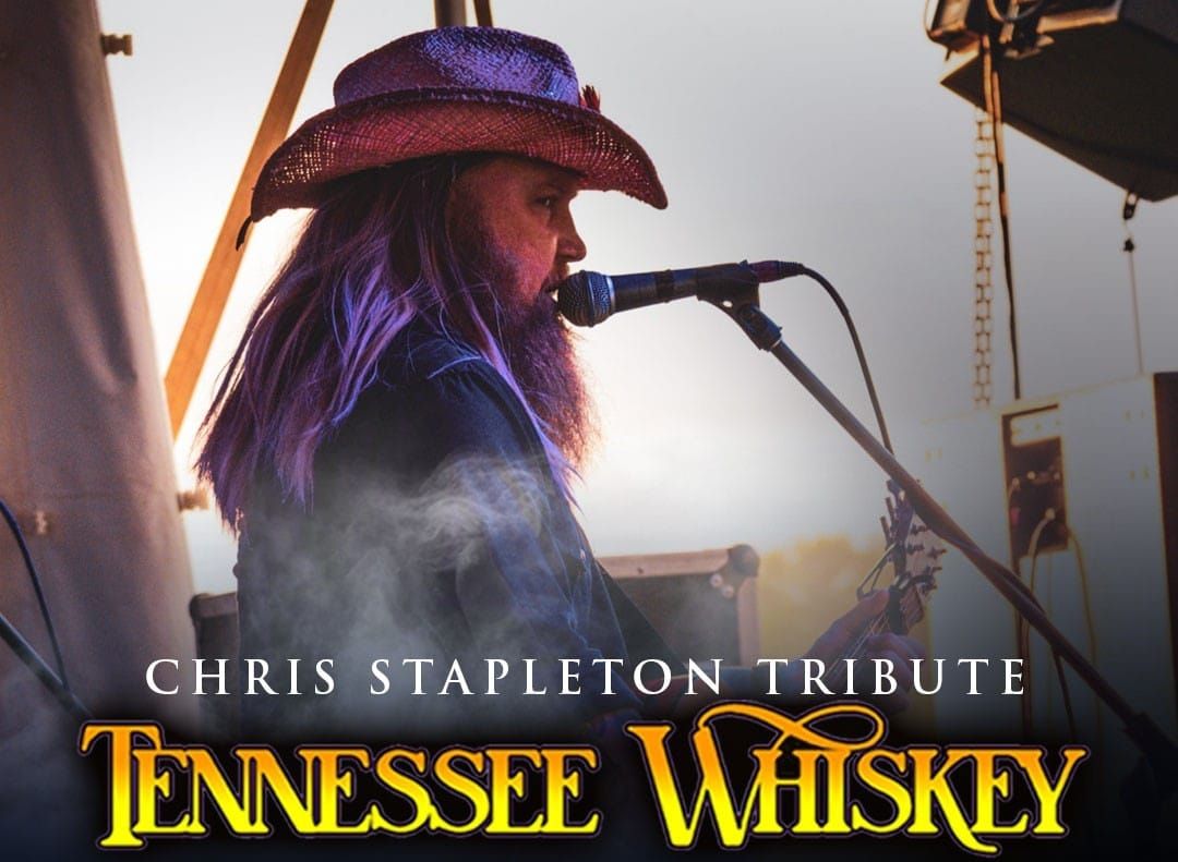 Tennessee Whiskey - Tribute to Chris Stapleton & Ultimate Eric Church Tribute