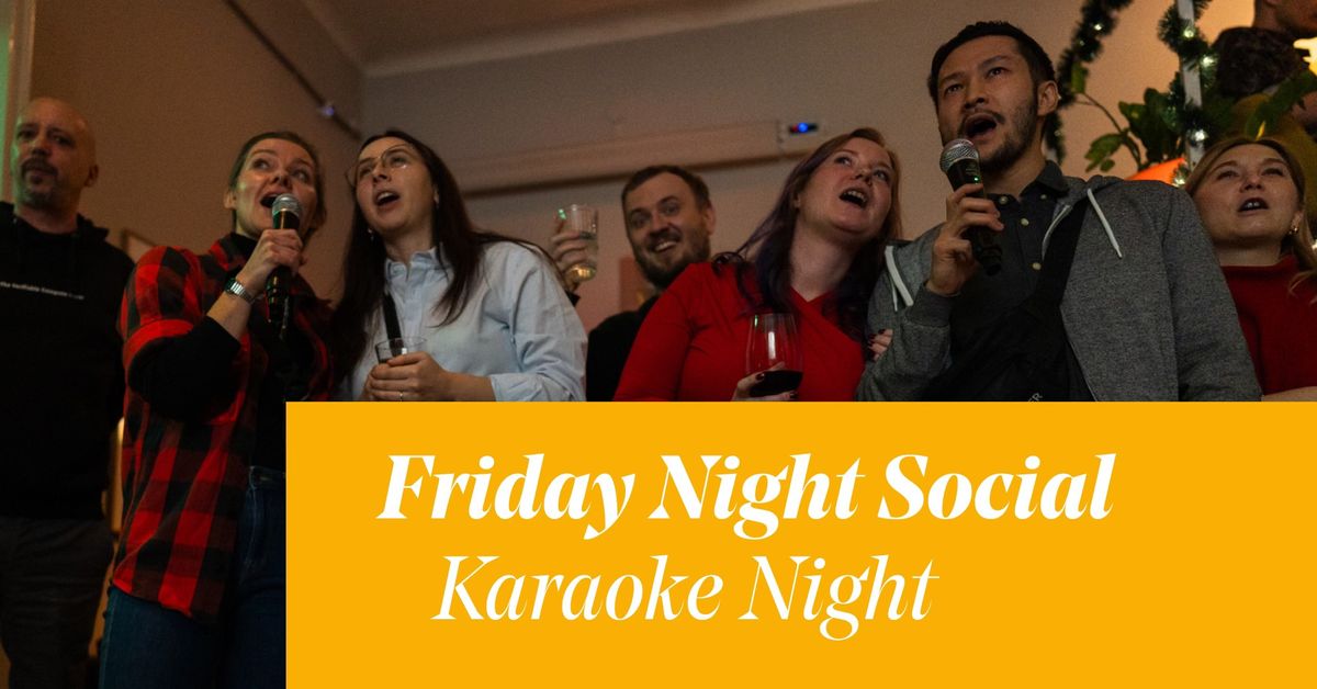 Friday Night Social - Karaoke Night