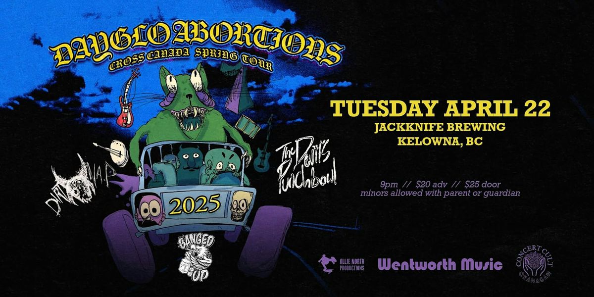 Dayglo Abortions w\/ Dirtnap, The Devil's Punchbowl, Banged Up \/\/ Kelowna BC