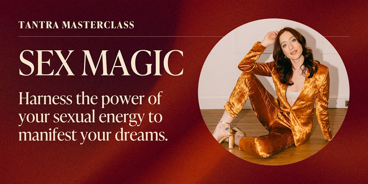 Tantra Masterclass:  Sex Magic