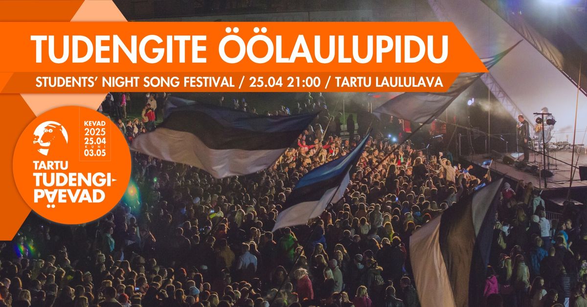 Tudengite \u00d6\u00f6laulupidu \/ Students\u2019 Night Song Festival \/ Tartu Tudengip\u00e4evad