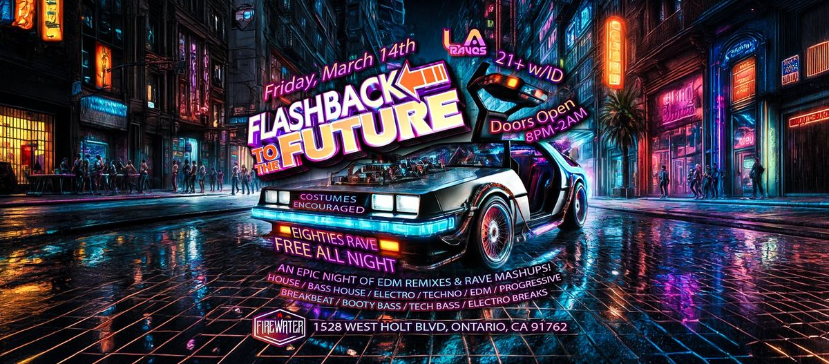 Flashback to the Future | FREE | Eighties Theme EDM Night & Retro Rave | 21+