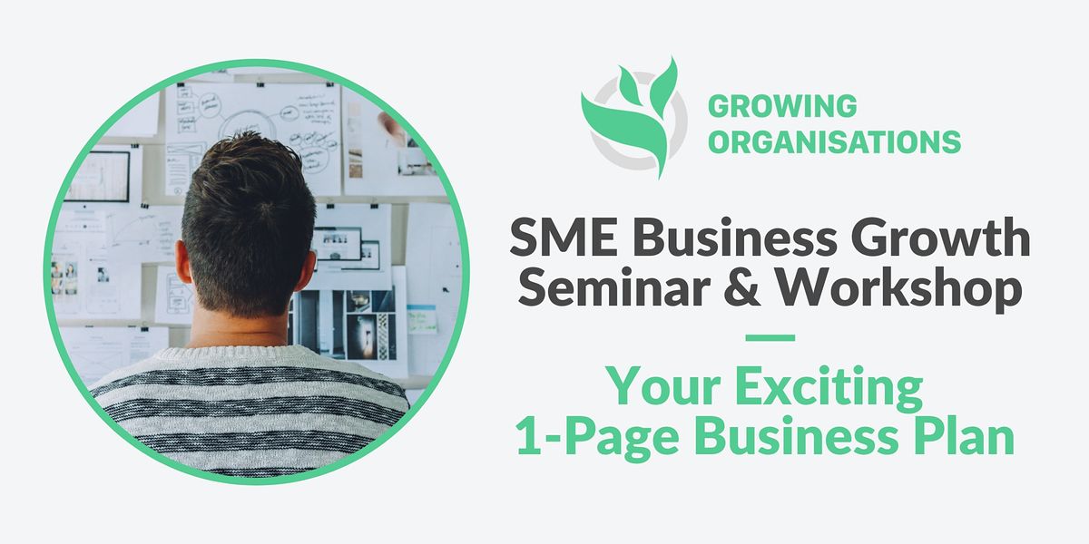 Business Growth Seminar & Workshop  |   Your  Exciting 1 Page Business Plan