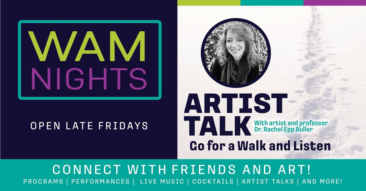 WAM Nights Artist Talk\u2014Go for a Walk and Listen