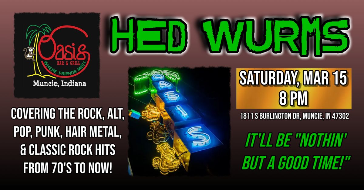 Hed Wurms LIVE at Oasis Bar & Grill (Muncie, IN)