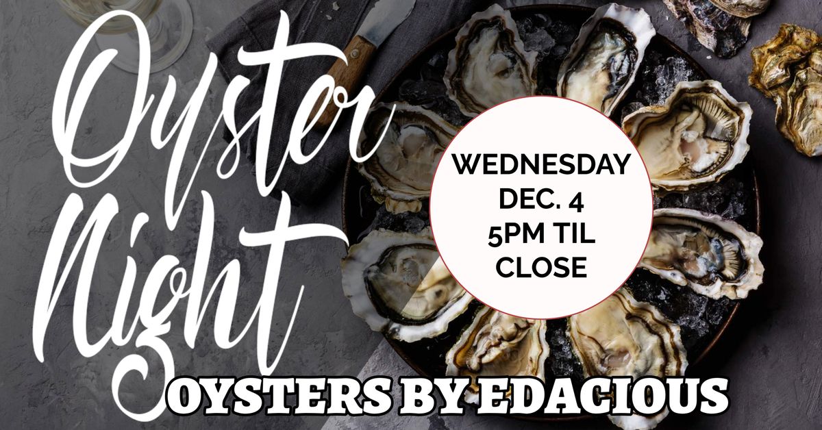 OYSTER NIGHT - OYSTERS BY EDACIOUS