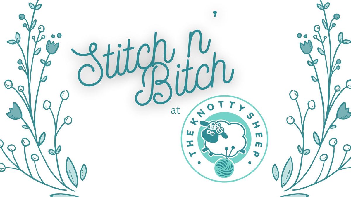 Stitch n\u2019 Bitch at The Knotty Sheep