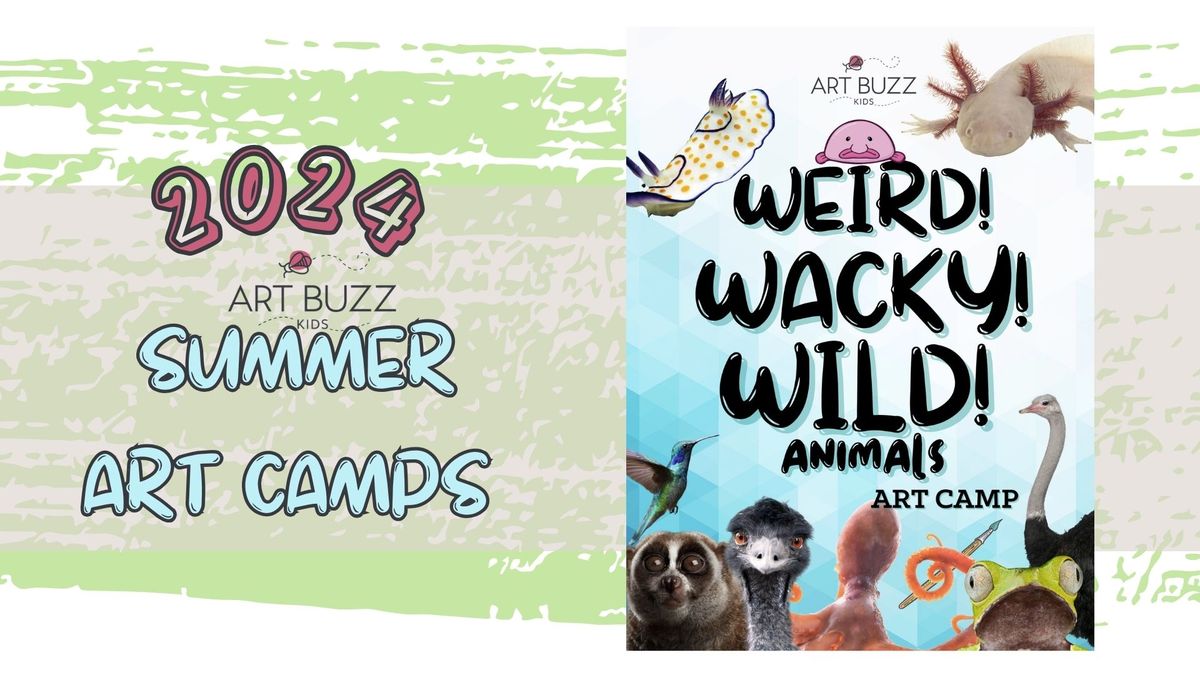 NEW! WEIRD! WACKY! WILD! | 2024 Summer Art Camp | only 3 tickets left!