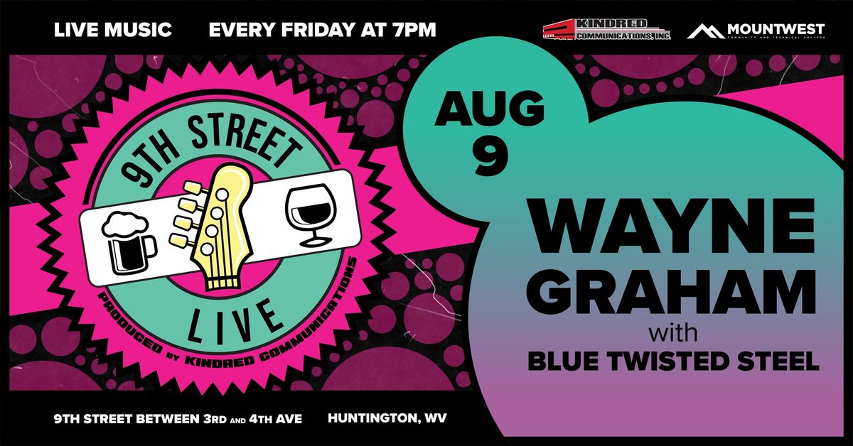 Mountwest 9th Street LIVE!  Music by Wayne Graham with Blue Twisted Steel