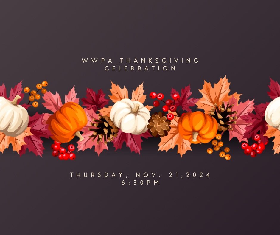 WWPA Thanksgiving Celebration 