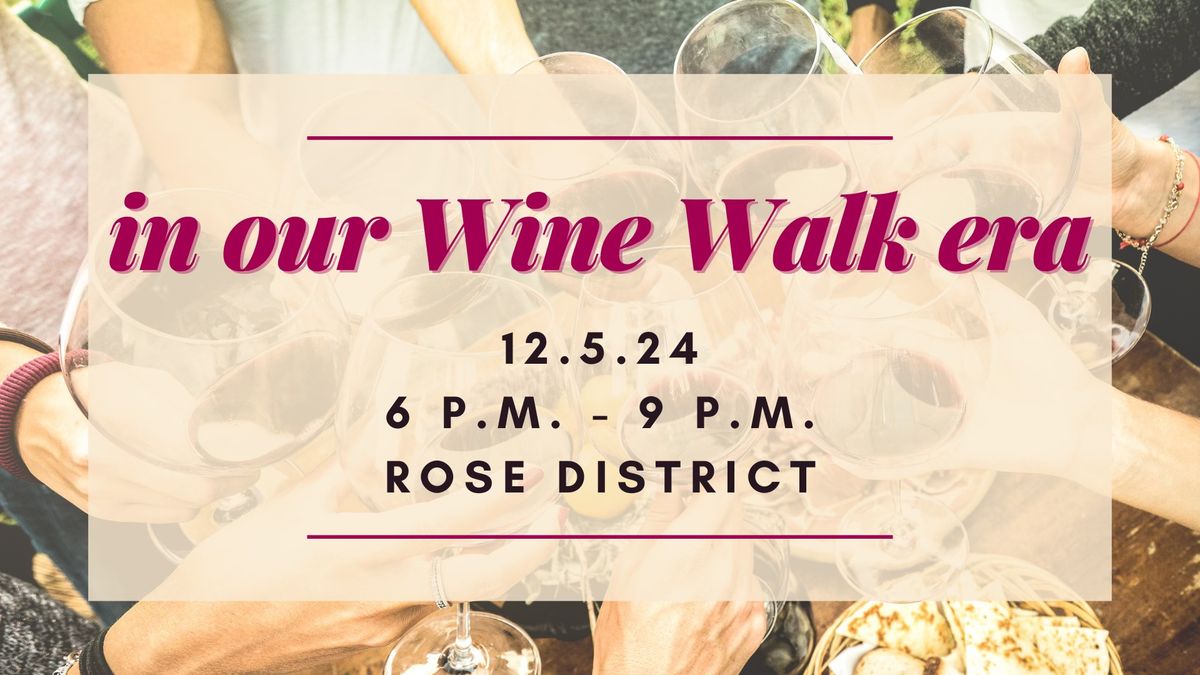 2024 Wine Walk - Tickets on sale now - WILL SELL OUT!