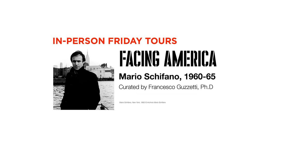 AUGUST FRIDAY \u2022 in-person tours \u2022 Facing America: Mario Schifano 1960\u20131965